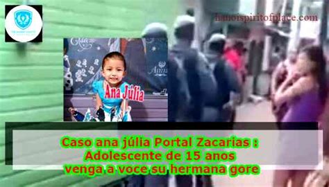 portal zacarias gore|portal zacarias ana júlia.